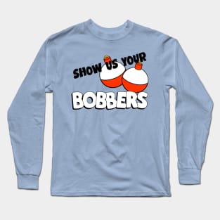 Quagmire 'Show Us Your Bobbers' Hat Long Sleeve T-Shirt